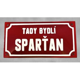 Cedule TADY BYDLÍ SPARŤAN